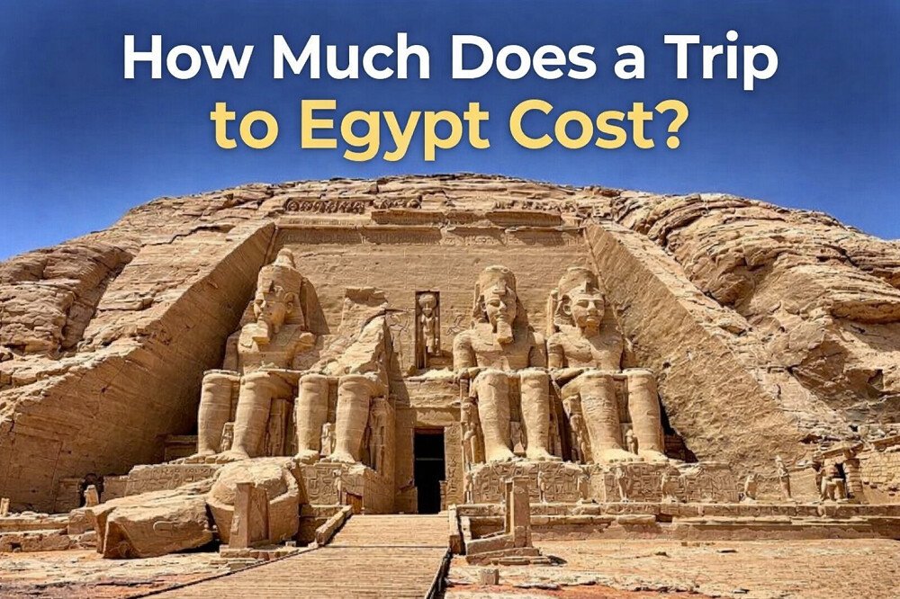 How Much Does a Trip to Egypt Cost How Much Does a Trip to Egypt Cost