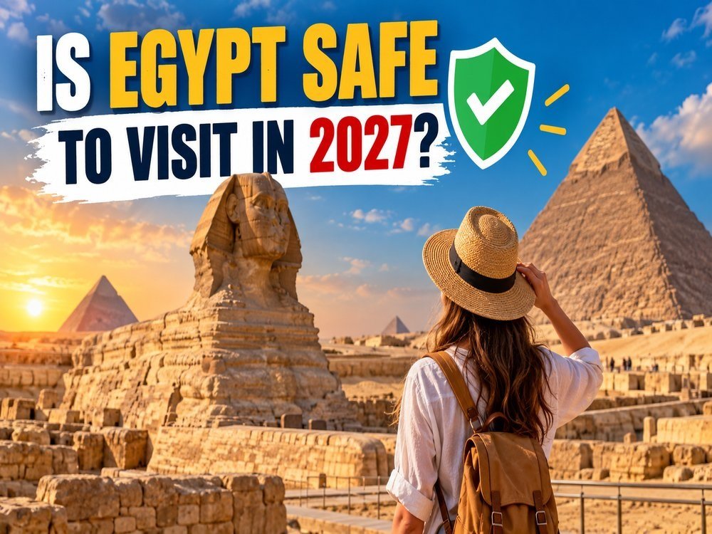 Is Egypt Safe to Visit in 2027